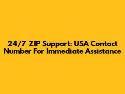 24/7 ZIP Support: USA Contact Number For Immediate Assistance