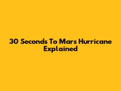 30 Seconds To Mars' 'Hurricane' Explained