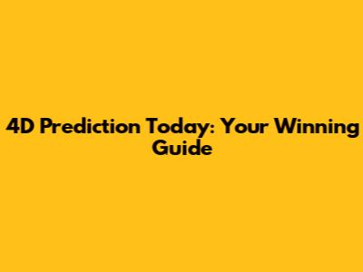 4D Prediction Today: Your Winning Guide