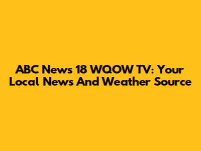 ABC News 18 WQOW TV: Your Local News And Weather Source