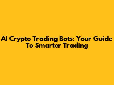 AI Crypto Trading Bots: Your Guide To Smarter Trading