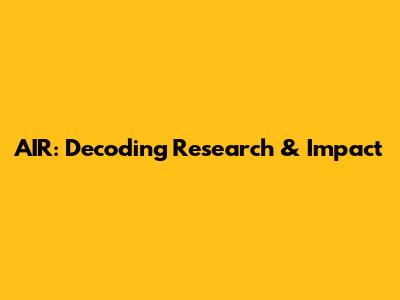 AIR: Decoding Research & Impact