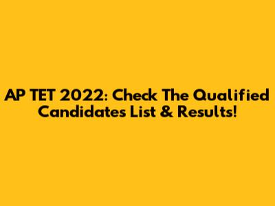 AP TET 2022: Check The Qualified Candidates List & Results!