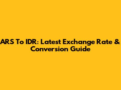 ARS To IDR: Latest Exchange Rate & Conversion Guide