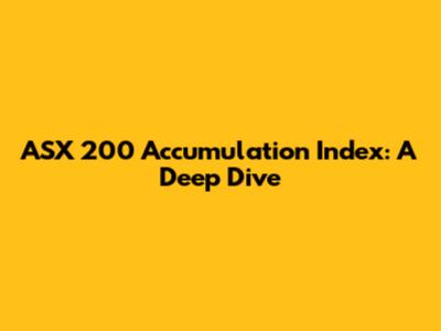 ASX 200 Accumulation Index: A Deep Dive