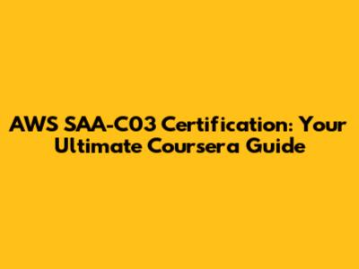 AWS SAA-C03 Certification: Your Ultimate Coursera Guide