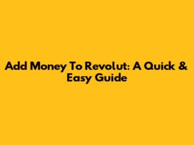 Add Money To Revolut: A Quick & Easy Guide
