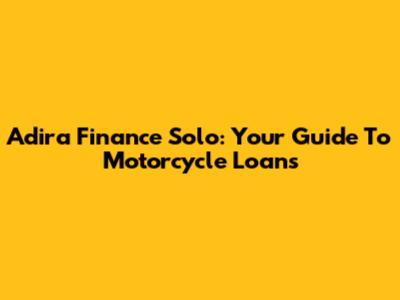 Adira Finance Solo: Your Guide To Motorcycle Loans