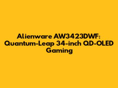 Alienware AW3423DWF: Quantum-Leap 34-inch QD-OLED Gaming