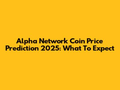 Alpha Network Coin Price Prediction 2025: What To Expect