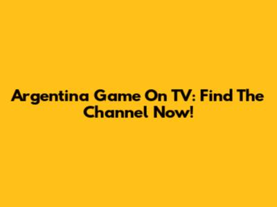 Argentina Game On TV: Find The Channel Now!