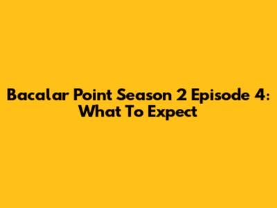 Bacalar Point Season 2 Episode 4: What To Expect