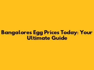 Bangalore's Egg Prices Today: Your Ultimate Guide
