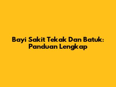 Bayi Sakit Tekak Dan Batuk: Panduan Lengkap