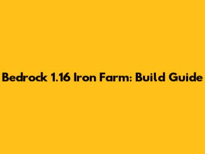 Bedrock 1.16 Iron Farm: Build Guide