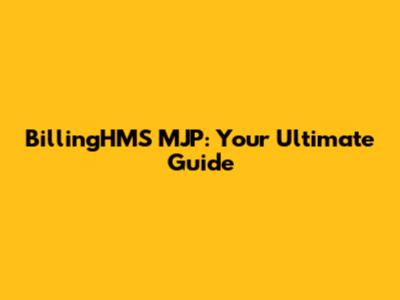 BillingHMS MJP: Your Ultimate Guide