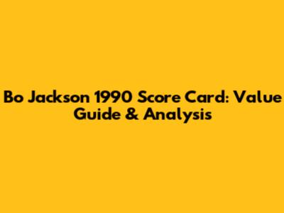 Bo Jackson 1990 Score Card: Value Guide & Analysis