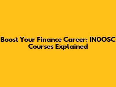 Boost Your Finance Career: IN0OSC Courses Explained