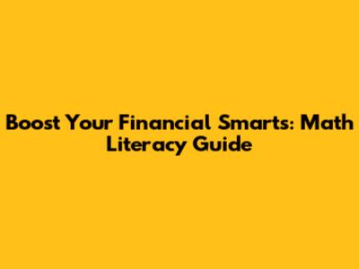 Boost Your Financial Smarts: Math Literacy Guide