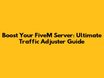 Boost Your FiveM Server: Ultimate Traffic Adjuster Guide