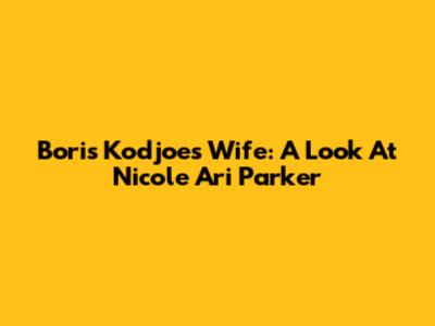 Boris Kodjoe's Wife: A Look At Nicole Ari Parker