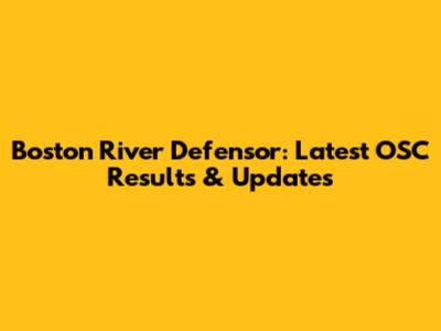Boston River Defensor: Latest OSC Results & Updates