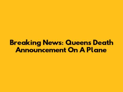 Breaking News: Queen's Death Announcement On A Plane