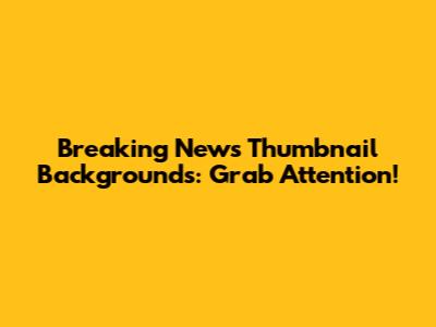 Breaking News Thumbnail Backgrounds: Grab Attention!