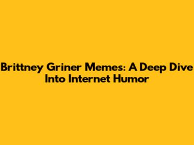 Brittney Griner Memes: A Deep Dive Into Internet Humor