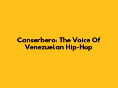 Canserbero: The Voice Of Venezuelan Hip-Hop