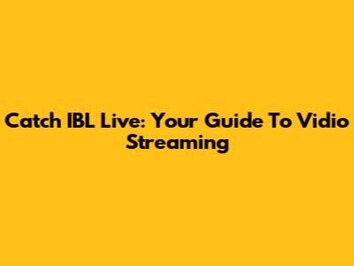 Catch IBL Live: Your Guide To Vidio Streaming