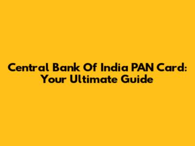 Central Bank Of India PAN Card: Your Ultimate Guide