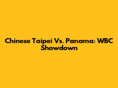 Chinese Taipei Vs. Panama: WBC Showdown