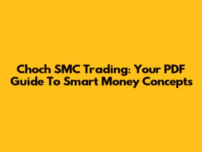 Choch SMC Trading: Your PDF Guide To Smart Money Concepts