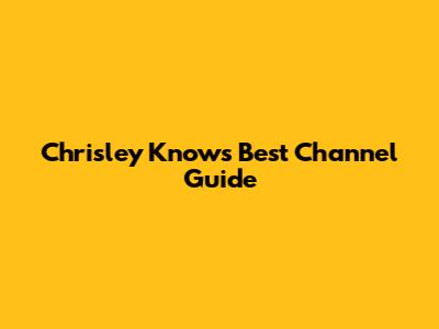 Chrisley Knows Best Channel Guide