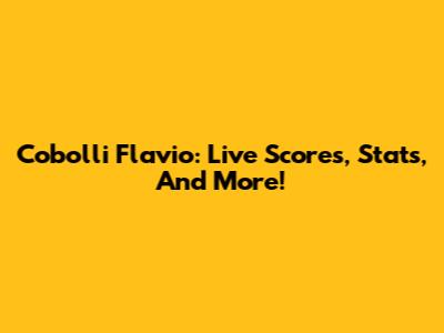 Cobolli Flavio: Live Scores, Stats, And More!