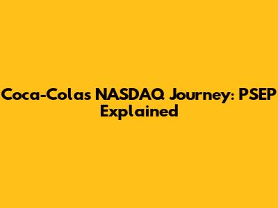 Coca-Cola's NASDAQ Journey: PSEP Explained
