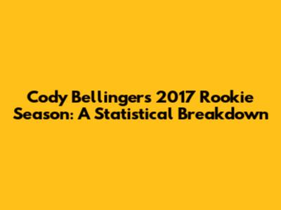Cody Bellinger's 2017 Rookie Season: A Statistical Breakdown