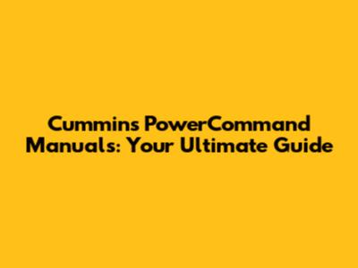 Cummins PowerCommand Manuals: Your Ultimate Guide