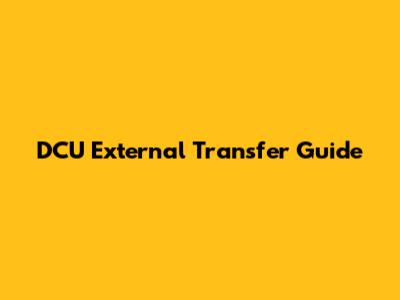 DCU External Transfer Guide