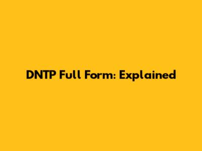 DNTP Full Form: Explained