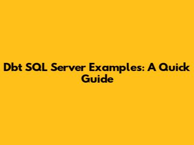 Dbt SQL Server Examples: A Quick Guide