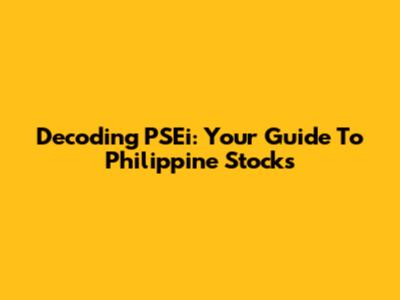 Decoding PSEi: Your Guide To Philippine Stocks