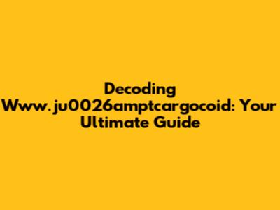 Decoding Www.ju0026amptcargocoid: Your Ultimate Guide