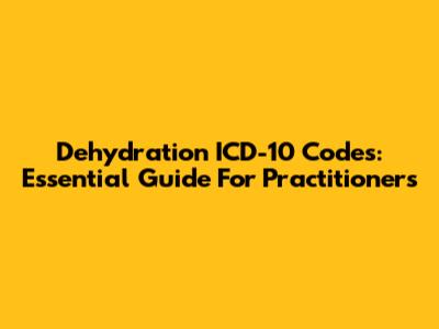 Dehydration ICD-10 Codes: Essential Guide For Practitioners