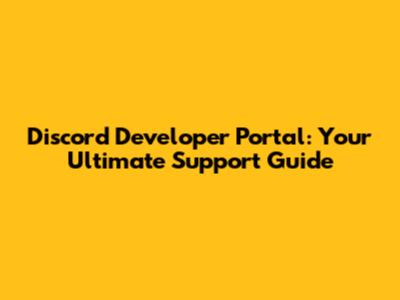 Discord Developer Portal: Your Ultimate Support Guide