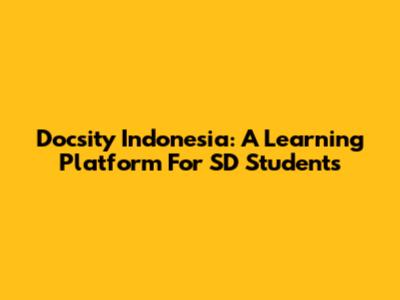 Docsity Indonesia: A Learning Platform For SD Students