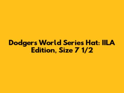 Dodgers World Series Hat: IILA Edition, Size 7 1/2