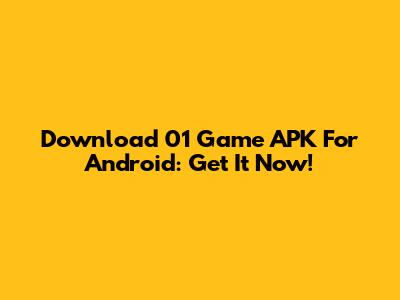 Download 01 Game APK For Android: Get It Now!