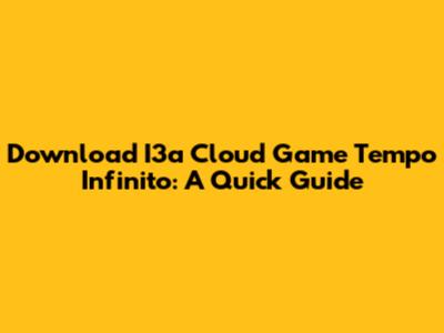 Download I3a Cloud Game Tempo Infinito: A Quick Guide